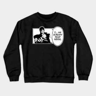 I Am Already Dead Inside Fist Of The North Star Funny (English) Crewneck Sweatshirt